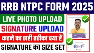 RRB NTPC 2025 Live Photo Capture Problem ✅ RRB NTPC 2025 Live Photo and Signature Upload Problem