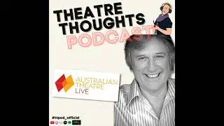 Episode 28 - Grant Dodwell introduces Australian Theatre Live!