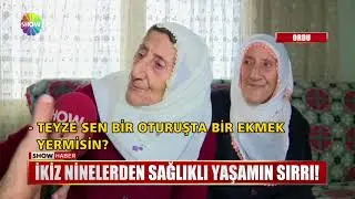 İkiz ninelerden sağlıklı yaşamın sırrı!