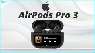 Утечки AirPods Pro 3: все, что вам нужно знать!