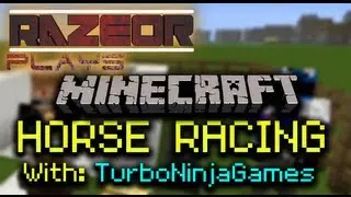 Razeor Plays - Minecraft - Horse Racing - With TurboNinjaGames
