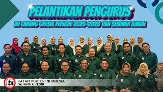 LIVE : PELANTIKAN PENGURUS IDI CABANG GRESIK PERIODE 2025-2028