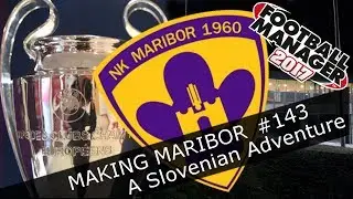 FM17 - NK Maribor - Episode 143 - CHAMPIONS LEAGUE FINAL vs Man City Football Manager 2017