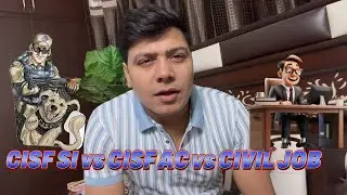 Comparison CISF SI vs CISF AC vs CIVIL JOB