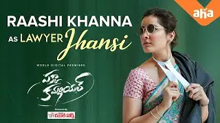 Raashi Khanna as Lawyer Jhansi | Pakka Commercial | Premieres August 5 | ahavideoIN