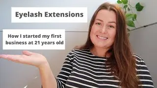 HOW I STARTED MY EYELASH EXTENSION BUSINESS | TIPS TO BE SUCCESSFUL | ENTREPRENEUR