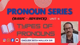 TYPES OF PRONOUNS : PRONOUN SERIES : UNIT - 4 (BASIC - ADVANCE)