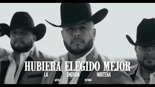 La Energ&iacute;a Norte&ntilde;a - Hubiera Elegido Mejor (Video Oficial)