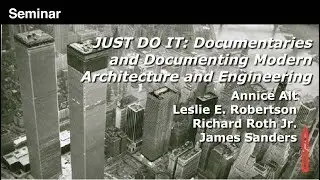 JUST DO IT: Documentaries and Documenting Modern Architecture and Engineering