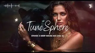 TuneSphere - Ethnic Deep House Mix [Vol-4]