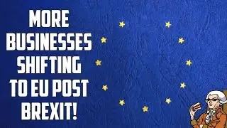 UK Businesses Have Shifted To EU After Gov Advice To Avoid Brexit Red Tape!