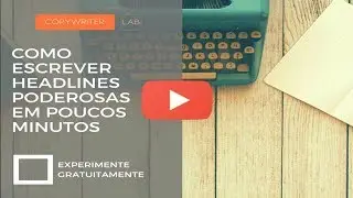 CopywriterLab Assinatura Como Aumentar Seus CLIQUES e VIEWS Rapidamente   Títulos e Headlines Super