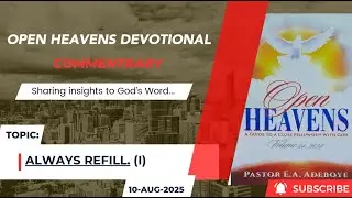 Open Heavens Devotional For Monday 11-08-2025 by Pastor E.A Adeboye (Always Refill) I