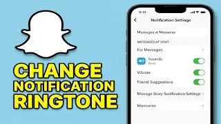 Как изменить мелодию уведомления для сообщений в Snapchat (2025)
