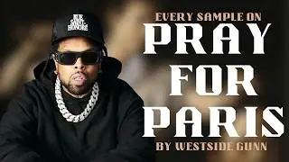 Every Sample on Pray For Paris by Westside Gunn