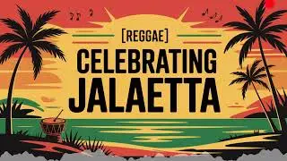 Jalaetta Celebration Song - Reggae - Romantic