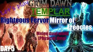 [Grim Dawn] Templar, Righteous Fervor, dual-wield melee physical dmg, Ultimate difficulty, day 5