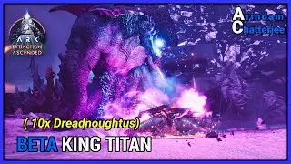 ARK Ascended Extinction - SOLO BETA KING TITAN vs DREADNOUGHTUS Army - S3E81