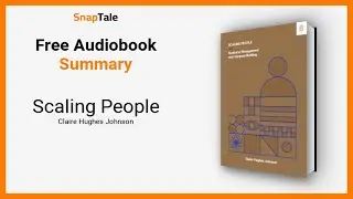 Scaling People by Claire Hughes Johnson: 13 Minute Summary
