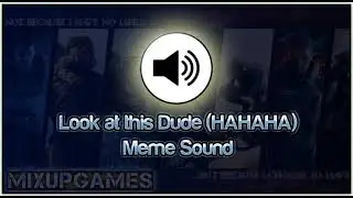 Look at this Dude! Meme Sound effect Download (HD)