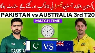 Pakistan vs Australia 3rd T20I ⏰ Exact Match Time, Venue & Final Countdown