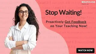 Stop Waiting: Proactively Get Feedback on your Teaching Now!
