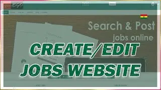How to Create and Edit Jobs Website - How to Create Website in Ghana (Twi)