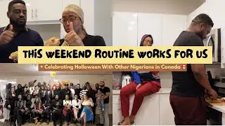How We Navigate Chores As A Couple: Weekend Routine + A Nigerian Halloween Party in Canada 🇨🇦