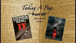 So&hellip;About That Sewer Scene:Stephen King&rsquo;s IT Pt.3:-Taking a Page