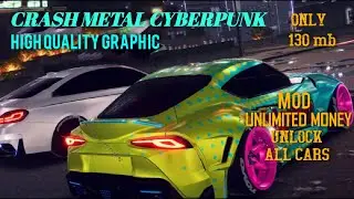 Crash Metal Cyberpunk 4K Ultra Graphic!! Unlimited All