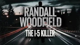 The I 5 Killer The Terror of Randall Woodfield