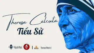 Tiểu Sử Thánh Têrêsa Calcutta