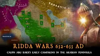 The First Caliph Abu Bakr's (R.S) Early Campaigns in The Arabian Peninsula | Ridda Wars 632_633 AD
