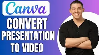 How to convert canva presentation to video - Full Guide