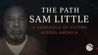 The Path of Sam Little: A Chronicle of Victims Across America Google Earth