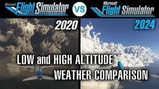 Microsoft Flight Simulator 2024 vs 2020 - Weather Comparison Low to High Altitude