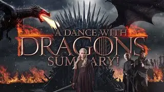 A Dance with Dragons Summary!