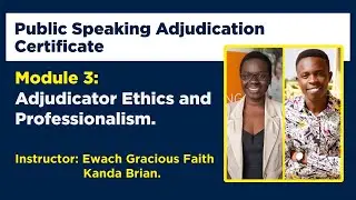 Module 2: Adjudicator Ethics and Professionalism (Session 1) by Kanda Brian