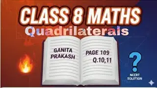 Class 8 Maths Ganita Prakash Solution | Page 108-109 Q 10 & 11 | Detailed Tutorial