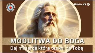 MODLITWA SERCA DO BOGA ❤️ POKÓJ SERCA | Daj mi serce które tęskni za Tobą