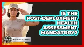 Is The Post-Deployment Health Assessment Mandatory?
