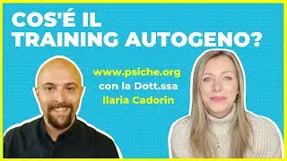 Che cos'è il Training Autogeno? Con la Dott.ssa Ilaria Cadorin [**www.psiche.org**] #psicologia