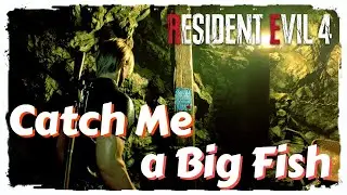 Catch Me a Big Fish Request - Resident Evil 4 Remake Guide
