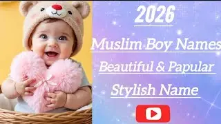 Top 34 Papular & Unique Muslim Boy Names With Meaning Inglish/2026 | Muslim ladkon ke naam 