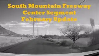 Loop 202 (South Mountain Freeway) - Center Segment - February 2018 Update