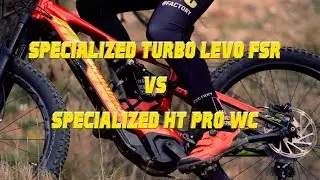 The Duel (Specialized Turbo Levo vs Specialized Epic HT Pro WC)