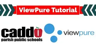 Caddo Parish Public Schools- ViewPure Tutorial
