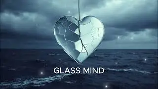 Glass Mind &ndash; When Thoughts Start to Crack