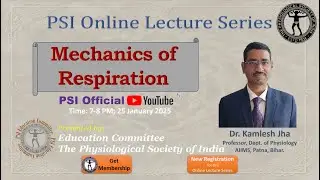 PSI Online Lecture Series 19 - Mechanics of Respiration