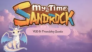 VOD 6 Doing Friendship Quests